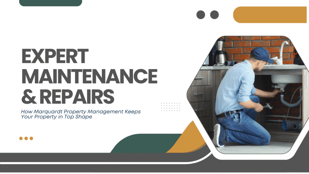 Professional Maintenance and Repairs for Rental Properties Expert Maintenance and Repairs: How Marquardt Property Management Keeps Your East Bay Property in Top Shape - Article Banner