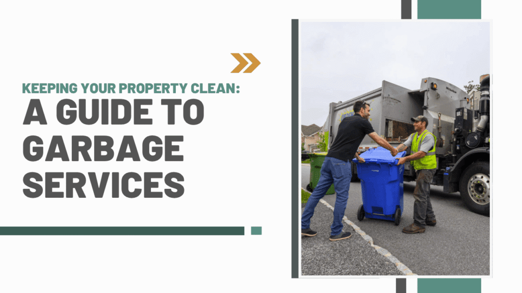 Essential Waste Management Tips for Property Owners Keeping Your East Bay Area Property Clean: A Guide to Garbage Services -Article Banner