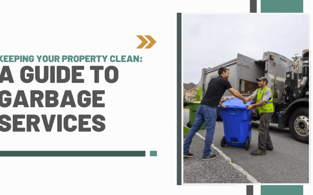 Keeping Your East Bay Area Property Clean: A Guide to Garbage Services
