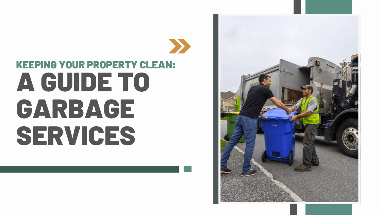 Keeping Your East Bay Area Property Clean: A Guide to Garbage Services