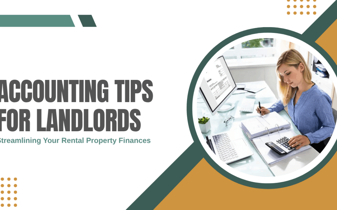 Streamlining Your Rental Property Finances: Accounting Tips for Oakland Landlords