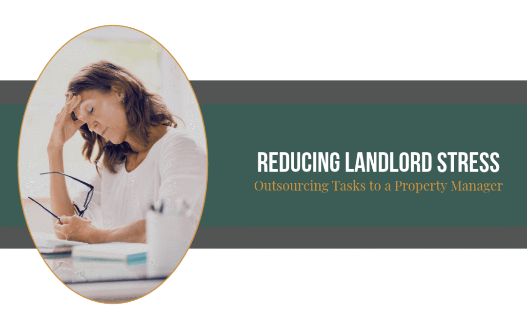 Reducing Landlord Stress: Outsourcing Tasks to an East Bay Property Manager