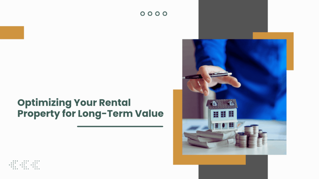 Building Long-Term Value in Your Rental Property Optimizing Your Rental Property for Long-Term Value in the East Bay - Article Banner